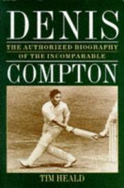 Cover of: Denis Compton: The Authorized Biography of the Incomparable