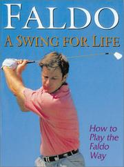 Cover of: Faldo A Swing for Life: How to Play The Faldo Way