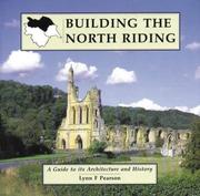 Cover of: Building the North Riding (Building the Ridings) by Lynn Pearson, Lynn Pearson