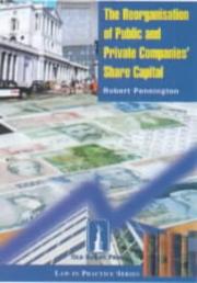 Cover of: Reorganisation of Public and Private Company Share Capital (Law in Practice) by Robert Pennington