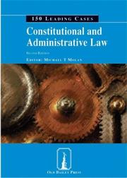 Cover of: Constitutional and Administrative Law (150 Leading Cases) by Michael T. Molan