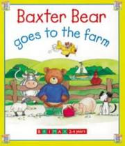 Cover of: Baxter Bear Goes to the Farm (Baxter Bear) by Alison Morris