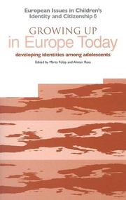 Cover of: Growing Up in Europe Today: Developing Identities Among Adolescents (European Issues in Children's Identity & Citizenship Series)