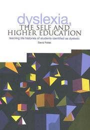 Cover of: Dyslexia, The Self and Higher Education: Learning Life Histories of Students Identified as Dyslexic