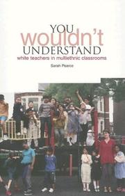 Cover of: YOU Wouldnt Understand...: White Teachers in Multi-Ethnic Classrooms