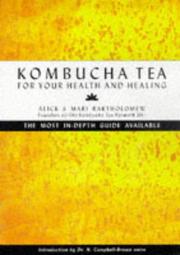 Cover of: Kombucha Tea for your Health and Healing: The Most In-Depth Guide Available