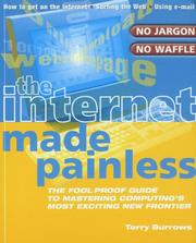 Cover of: The Internet Made Painless: The Foolproof Guide to Mastering Computing's Most Exciting New Frontier