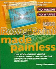 Cover of: PowerPoint 2000 Made Painless: The Foolproof Guide to Mastering the World's Favorite Presentation Designer (Made Painless)
