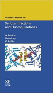 Clinician's Manual on Serious Infections and Fluoroquinolones by Morrissey., J. E. Ambler