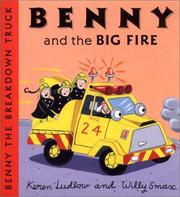 Cover of: Benny and the Big Fire (Benny the Breakdown Truck) (Benny the Breakdown Truck)