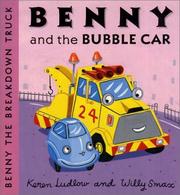 Cover of: Benny and the Bubble Car (Benny the Breakdown Truck) (Benny the Breakdown Truck)