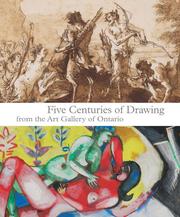 Cover of: Five Centuries of Drawing from the Art Gallery of Ontario