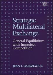 Cover of: Strategic Multilateral Exchange: General Equilibrium With Imperfect Competition