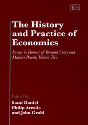 Cover of: The History and Practice of Economics: Essays in Honour of Bernard Corry and Maurice Peston