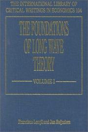 Cover of: The Foundations of Long Wave Theory: Models and Methodology (International Library of Critical Writings in Economics)