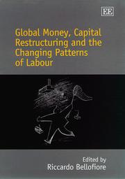 Cover of: Global Money, Capital Restructuring and the Changing Patterns of Labour