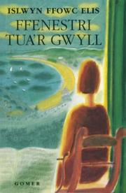Cover of: Ffenestri Tua'r Gwyll by Islwyn Ffowc Elis