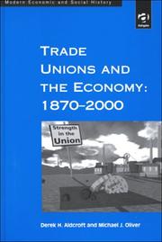 Cover of: Trade Unions in the Modern World (Modern Economic and Social History: 5) by Derek H. Aldcroft, Michael J. Oliver, Manchester Metropolitan University, UK Derek Aldcroft, Gettysburg College, USA Michael Oliver