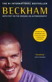 Cover of: Beckham: Both Feet on the Ground by David Beckham, Tom Watt, David Beckham, Tom Watt