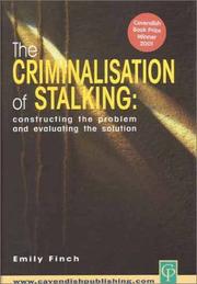 Cover of: The Criminalisation of Stalking: Constructing  the Problem and Evaluating the Solution