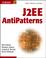 Cover of: J2EE AntiPatterns