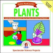 Cover of: Janice VanCleave's Plants: Mind-Boggling Experiments You Can Turn Into Science Fair Projects (Spectacular Science Project)