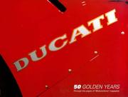 Cover of: Ducati: 50 Golden Years Through the Pages of 'Motociclismo' Magazine