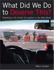 Cover of: What Did We Do to Deserve This? Palestinian Life Under Occupation in the West Bank