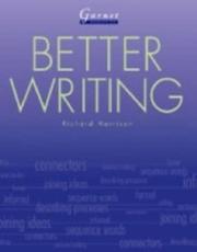 Cover of: Better Writing by Richard Harrison, Richard Harrison