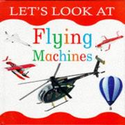 Cover of: Let's Look at Flying Machines (Let's Look Series)