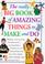 Cover of: The Really Big Book of Amazing Things to Make and Do