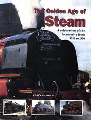 Cover of: The Golden Age of Steam: A Celebration of the Locomotive from 1830 to 1950