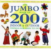 Cover of: The Jumbo Book of 200 Indoor and Outdoor Things for Kids to Do
