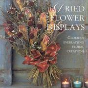 Cover of: Dried Flower Displays (Crafts) by 