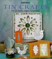 Cover of: Tin Crafts: Over 20 Creative Projects for the Home (The Inspirations Series)