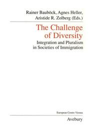 Cover of: The Challenge of Diversity: Integration & Pluralism in Societies of Immigration (Public Policy and Social Welfare)