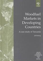 Cover of: Woodfuel Markets in Developing Countries: A Case Study of Tanzania (Ashgate Studies in Environmental Policy and Practice)