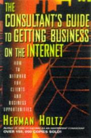 Cover of: The consultants̓ guide to getting business on the Internet