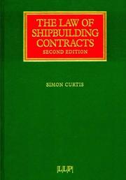 Cover of: The Law of Shipbuilding Contracts (Lloyd's Shipping Law Library) by Simon Curtis