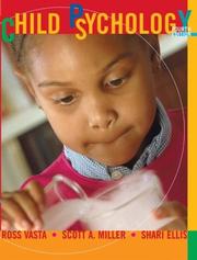 Child psychology by Ross Vasta, Marshall M. Haith, Scott A. Miller