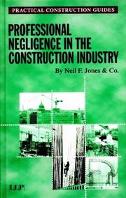 Cover of: Professional Negligence in the Construction Industry (Lloyd's Practical Construction Guides) by Neil F. Jones & Co., Jeffrey Brown, Ian Yule, Mark Arrand