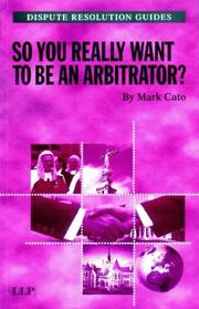 Cover of: So You Really Want to Be an Arbitrator? (Dispute Resolution Guides)