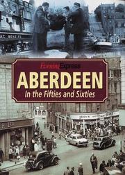 Cover of: Aberdeen in the Fifties and Sixties by David Smith April 29, 2008, "Aberdeen Press and Journal", "Aberdeen Evening Express", Press & Journal, "Evening Express"