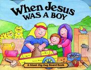 Cover of: When Jesus Was a Boy (Zig Zag Board Book S.)