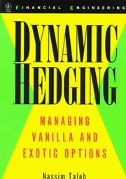 Cover of: Dynamic hedging: managing vanilla and exotic options