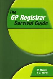 Cover of: The GP Registrar Survival Guide by W. Abrams