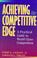 Cover of: Achieving the competitive edge