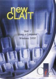 Cover of: New CLAIT Unit 1 Using a Computer Using Windows 2000 (New Clait) by CIA Training Ltd