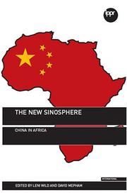 NEW SINOSPHERE: CHINA IN AFRICA; ED. BY LENI WILD by David Mepham
