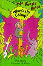 Cover of: What's Up, Chimp? (Jungle Bunch) by Pat Moon